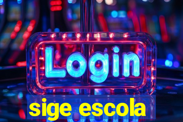 sige escola